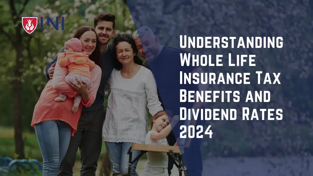 Whole Life Insurance Tax Benefits & Dividend Rates 2024